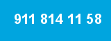 911 814 11 58